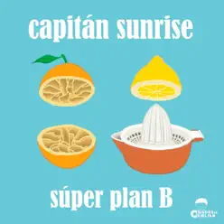 Súper Plan B - Single - Capitán Sunrise Súper Plan B - Single - Capitán Sunrise