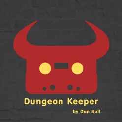 Dungeon Keeper - Single - Dan Bull Dungeon Keeper - Single - Dan Bull