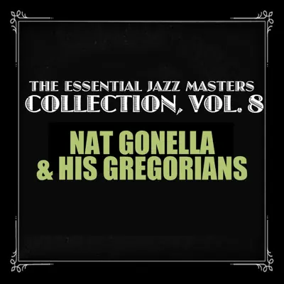 The Essential Jazz Masters Collection, Vol. 8 - Nat Gonella & His Georgians The Essential Jazz Masters Collection, Vol. 8 - Nat Gonella & His Georgians