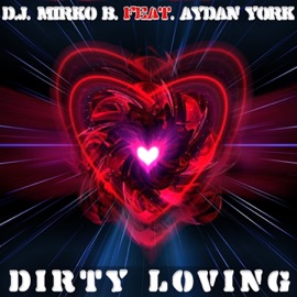Dirty Loving (Radio Edit) DJ Mirko B.