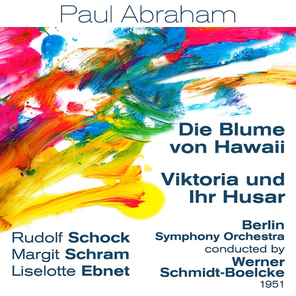 Paul Abraham - Die Blume von Hawaii / Viktoria und Ihr Husar (1951)