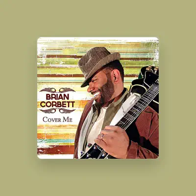 Listen to Brian Corbett, watch music videos, read bio, see tour dates & more!