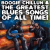 Boogie Chillun & the Greatest Blues Songs of All Time!