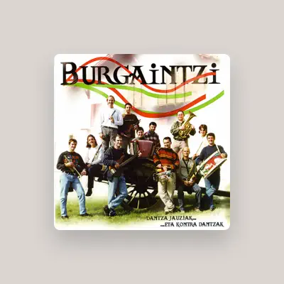 Listen to Burgaintzi Txaranga, watch music videos, read bio, see tour dates & more!