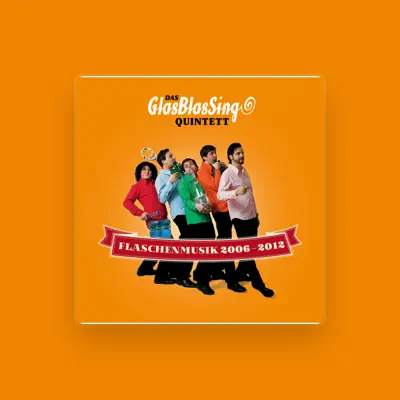 Listen to Das GlasBlasSing Quintett, watch music videos, read bio, see tour dates & more!
