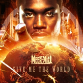 Give Me the World - Meek Mill