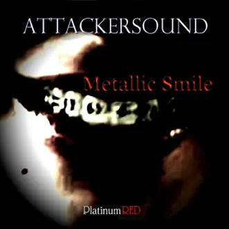 Metallic Smile by Attackersound song reviws