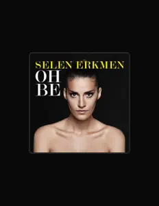 Selen Erkmenを聴いたり、ミュージックビデオを鑑賞したり、経歴やツアー日程などを確認したりしましょう！