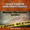 Learn English with Short Stories: Murder Mysteries - Section 1 - Inspired By English Series (Unabridged) - Zhanna Hamilton
