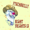 Psychobilly: Night Frights, Vol. 13