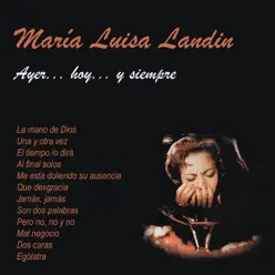 Ayer... hoy... y siempre - María Luisa Landín Ayer... hoy... y siempre - María Luisa Landín