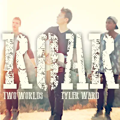 Roar - Single - Tyler Ward