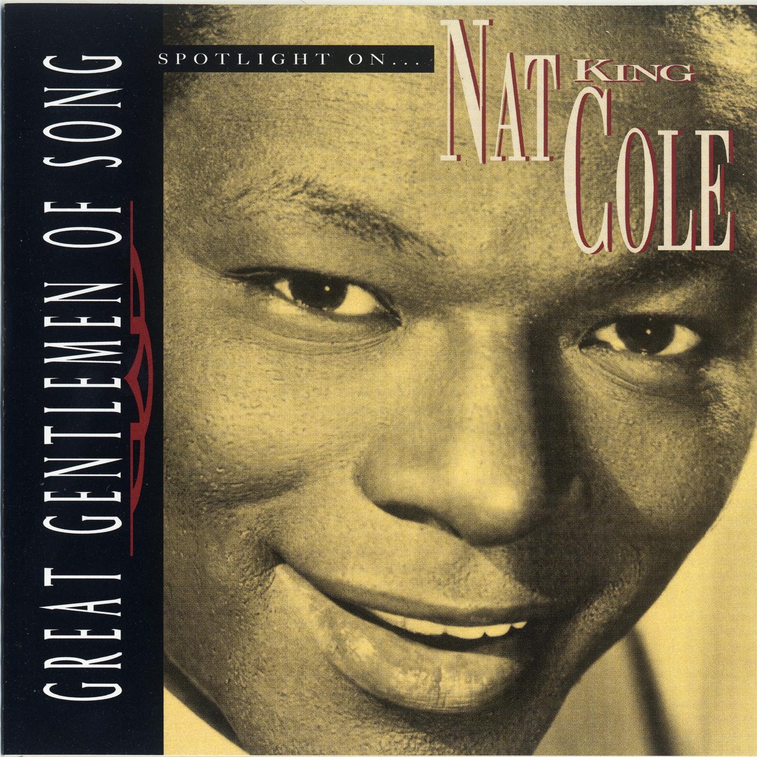 Great Gentlemen of Song / Spotlight On Nat King Cole