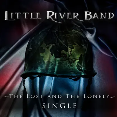 The Lost and the Lonely - Single - Little River Band