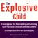 Dr. Ross W. Greene - The Explosive Child: A New Approach for Understanding and Parenting Easily Frustrated, Chronically Inflexible Children