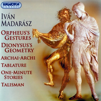 Orpheus's Gestures - Dionysus's Geometry Archai-Archi ... (Hungaroton Classics)