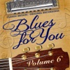 Blues for You, Vol. Six