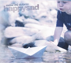 Happysad - Mów Mi Dobrze