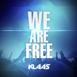 We Are Free (Remixes) - Klaas We Are Free (Remixes) - Klaas