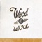 Setting the World on Fire - Wood & Wire lyrics