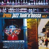 Irma Jazz Funk'n'Bossa, Vol. 2, 2013