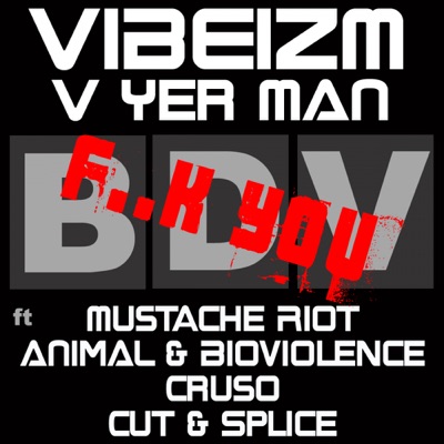 F**k You (Remixes) [Vibeizm vs. Yer Man] - EP