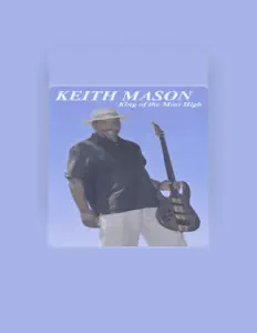 收听 Keith Mason、观看音乐视频、阅读小传、查看巡演日期等 ！