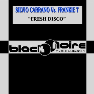 Fresh Disco (Silvio Carrano vs. Frankie T) [Remixes]