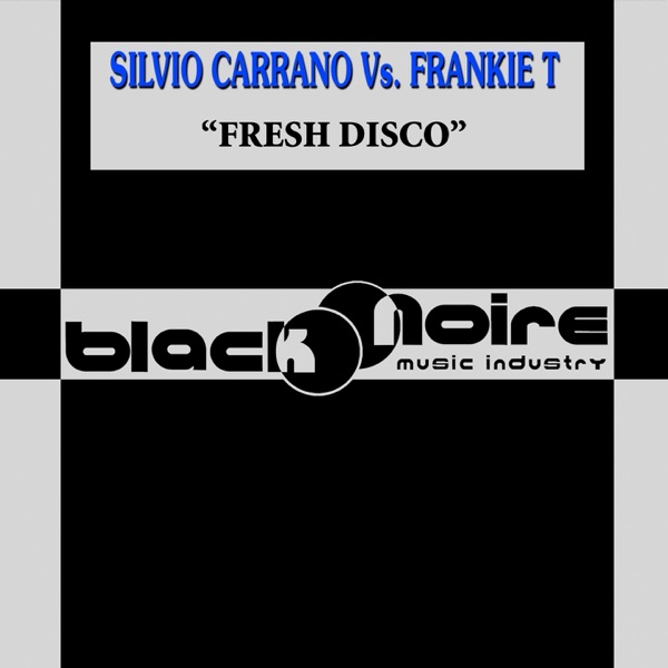 Fresh Disco (Silvio Carrano vs. Frankie T) [Remixes]