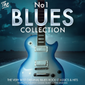 The No.1 Blues Collection - The Very Best Original Blues Rock Classics & Hits from Greatest Classic Blues Guitar Legends - Verschiedene Interpreten