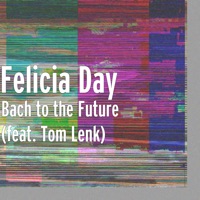 Bach to the Future (feat. Tom Lenk) - Single - Felicia Day