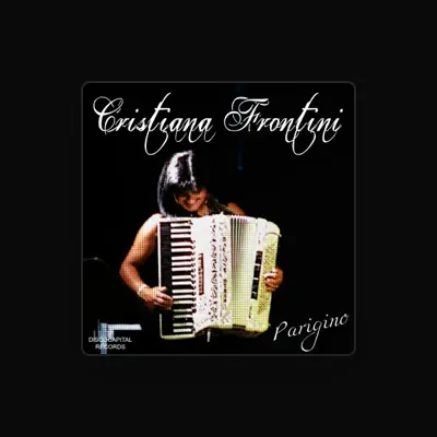 Listen to Cristiana Frontini, watch music videos, read bio, see tour dates & more!