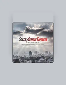 Listen to Sixth Avenue Express, watch music videos, read bio, see tour dates & more!