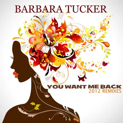 You Want Me Back (Paolo Madzone Zampetti & Friends 2012 Remixes) - Barbara Tucker You Want Me Back (Paolo Madzone Zampetti & Friends 2012 Remixes) - Barbara Tucker