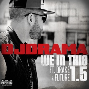 We in This 1.5 (feat. Drake & Future) - Single