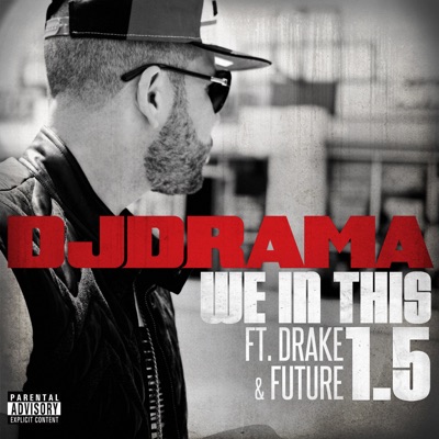 We in This 1.5 (feat. Drake & Future) - Single