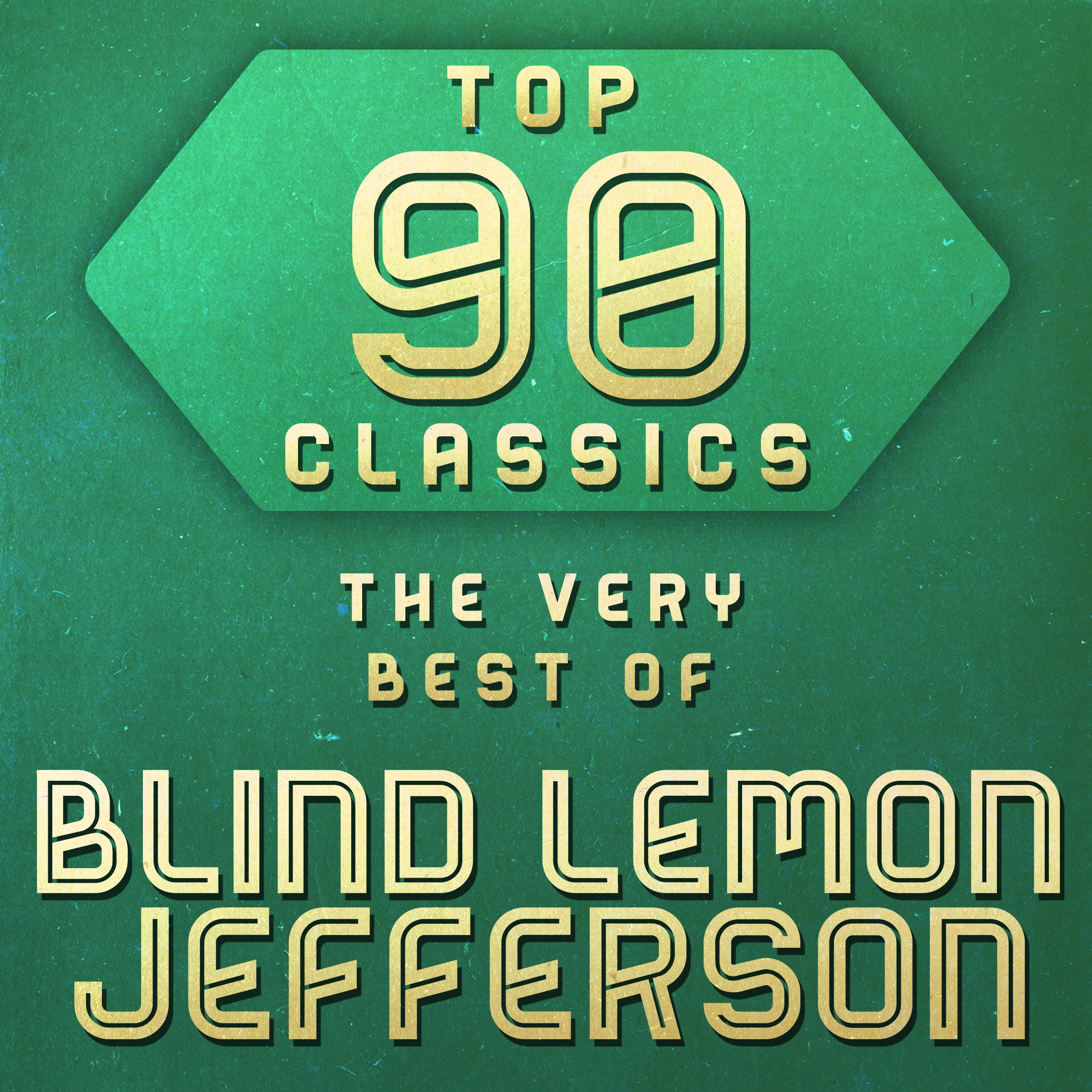Top 90 Classics - The Very Best of Blind Lemon Jefferson