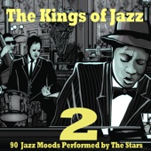 The Kings of Jazz, Vol. 2 (90 Jazz Moods Performed by the Stars) [Remastered] artwork