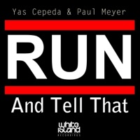 Run & Tell That - Single - Yas Cepeda & Paul Meyer