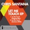Let Me Touch - Chris Santana lyrics