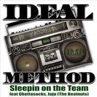 Sleepin on the Team (feat. Ghettosocks & Juju) - Single - Ideal Method