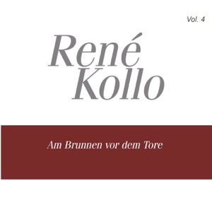 Rene Kollo, Vol. 4: Am Brunnen vor dem Tore