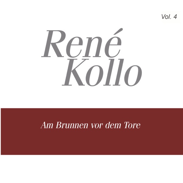 Rene Kollo, Vol. 4: Am Brunnen vor dem Tore