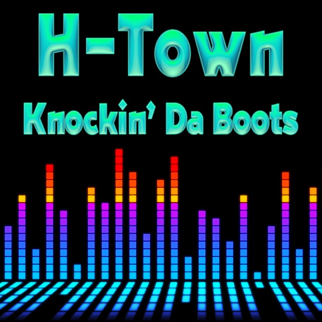 Knockin' Da Boots (ReRecorded / Remastered) Single by HTown on