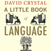 A Little Book of Language (Unabridged) - David Crystal