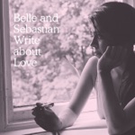 Belle and Sebastian - I Want the World to Stop