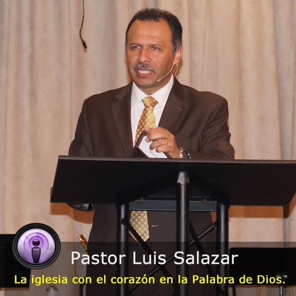 Pastor Luis Salazar. Podcast Audio