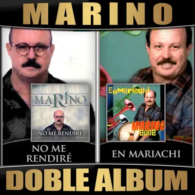 No Me Rendiré / En Mariachi (Doble Álbum) - Marino