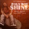 Poly Boy Shine (feat. Monstah Ganjah & Yung Lb) - Angel Deesky lyrics