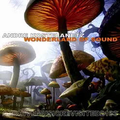 Wonderland of Sound - André Kostelanetz Wonderland of Sound - André Kostelanetz